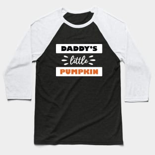 Daddy's Little Pumpkin Baseball T-Shirt